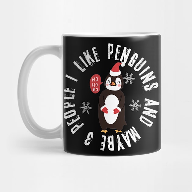 Funny Quote Christmas I Like Penguins Maybe Three  People by BahaaAli